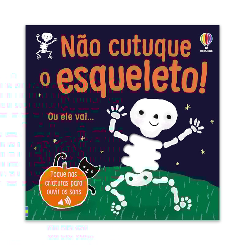 NÃO CUTUQUE O ESQUELETO!
