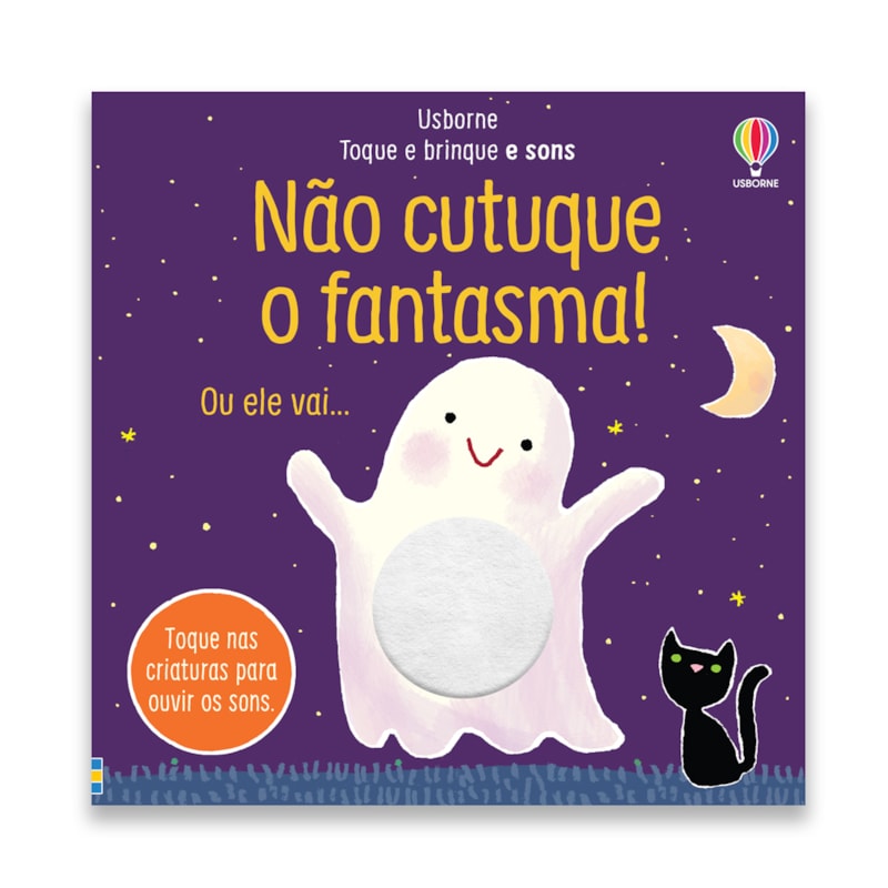 NÃO CUTUQUE O FANTASMA!: TOQUE E BRINQUE E SONS