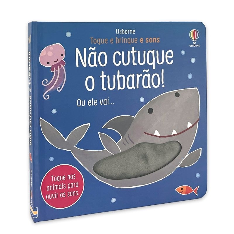 NÃO CUTUQUE O TUBARÃO: TOQUE E BRINQUE E SONS