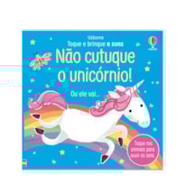 NÃO CUTUQUE O UNICÓRNIO!: TOQUE E BRINQUE E SONS