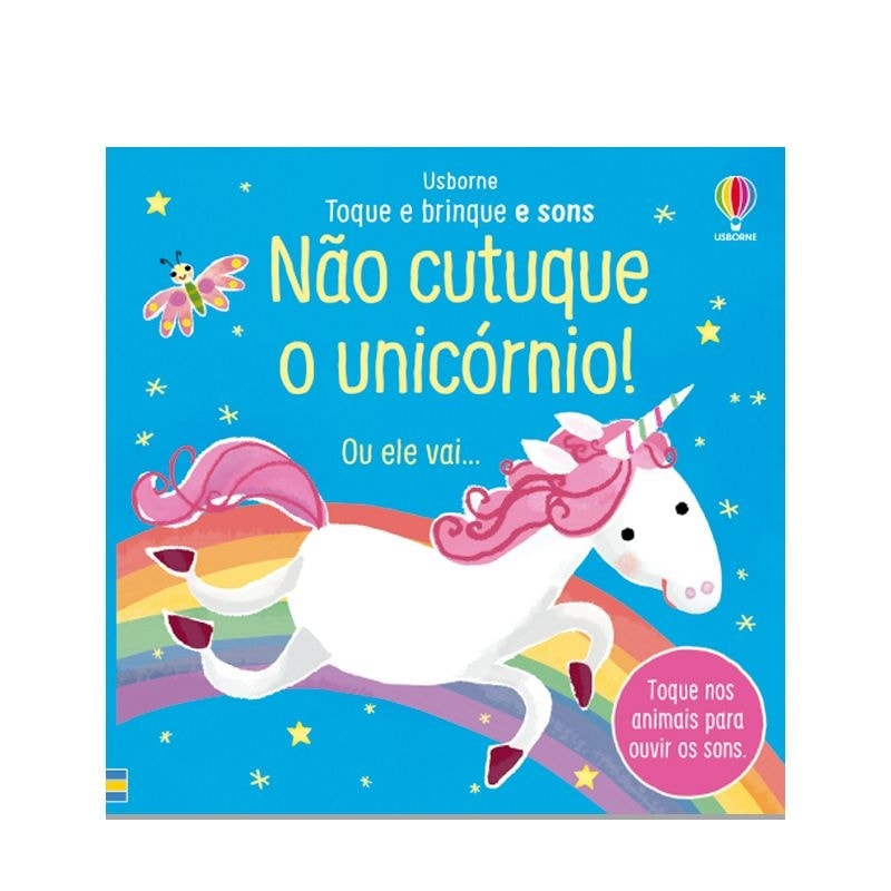 NÃO CUTUQUE O UNICÓRNIO!: TOQUE E BRINQUE E SONS