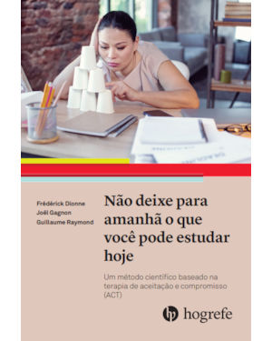 Não deixe para amanhã o que você pode estudar hoje: um método científico baseado na terapia de aceitação e compromisso (ACT)