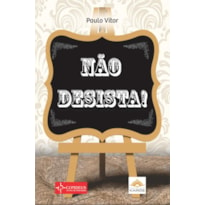 NÃO DESISTA