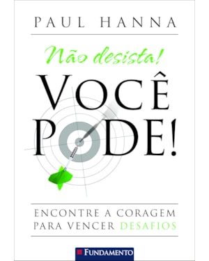 NÃO DESISTA! VOCÊ PODE!