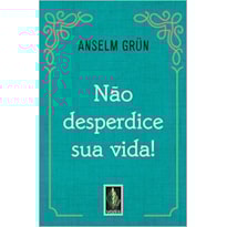 NÃO DESPERDICE SUA VIDA!