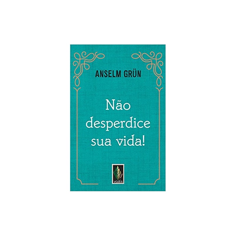 NÃO DESPERDICE SUA VIDA!