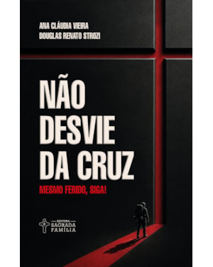 Não desvie da cruz: Mesmo ferido, siga!