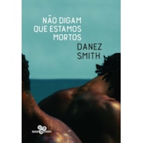 NÃO DIGAM QUE ESTAMOS MORTOS