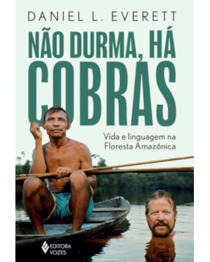 NÃO DURMA, HÁ COBRAS: VIDA E LINGUAGEM NA FLORESTA AMAZÔNICA