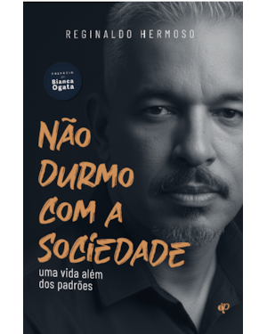 NÃO DURMO COM A SOCIEDADE: UMA VIDA ALÉM DOS PADRÕES