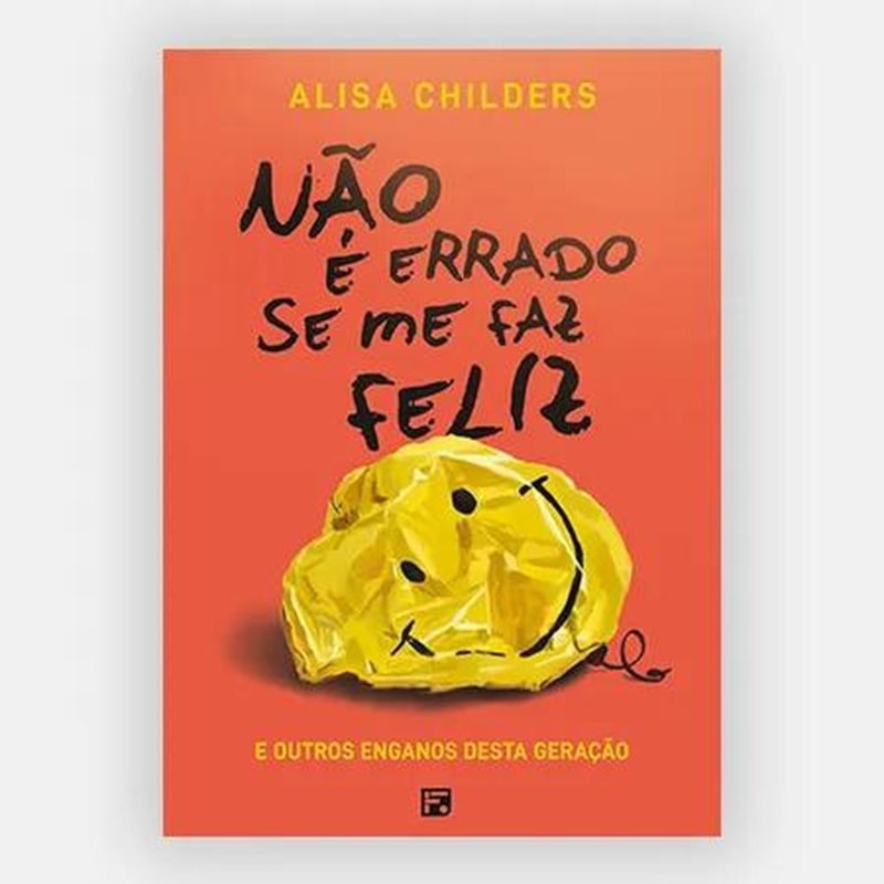 NÃO É ERRADO SE ME FAZ FELIZ: E OUTROS ENGANOS DESTA GERAÇÃO