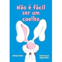 NÃO É FÁCIL SER UM COELHO (COLEÇÃO JOCA PIPOCA - LIVRO 1)