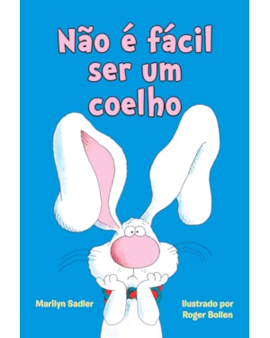 NÃO É FÁCIL SER UM COELHO (COLEÇÃO JOCA PIPOCA - LIVRO 1)