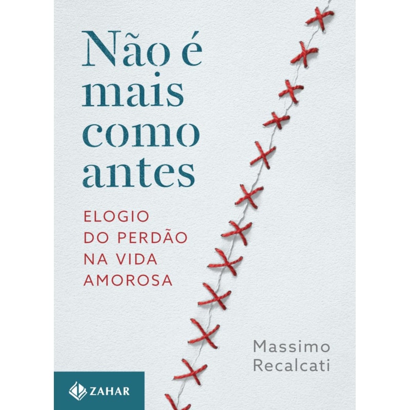 NÃO É MAIS COMO ANTES: ELOGIO DO PERDÃO NA VIDA AMOROSA