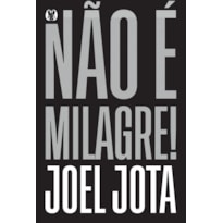 Não é milagre!