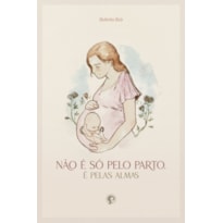 NÃO É SÓ PELO PARTO, É PELAS ALMAS