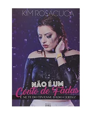 NÃO É UM CONTO DE FADAS - E SE TUDO TIVESSE DADO CERTO