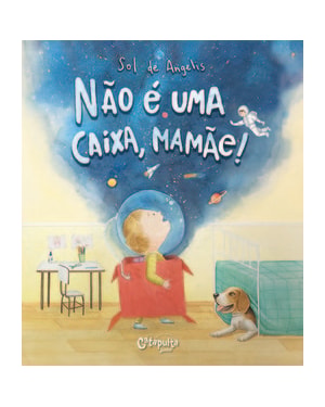 NÃO É UMA CAIXA, MAMÃE!