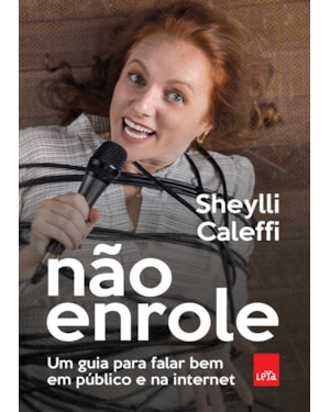 NÃO ENROLE: UM GUIA PARA FALAR BEM EM PÚBLICO E NA INTERNET