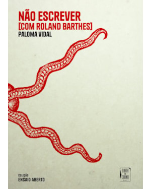 NÃO ESCREVER [COM ROLAND BARTHES]
