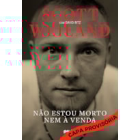 NÃO ESTOU MORTO NEM À VENDA (EDIÇÃO EM CAPA DURA COM BRINDES): MEMÓRIAS