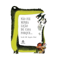 NÃO FIZ MINHA LIÇÃO DE CASA PORQUE...