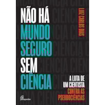 NÃO HÁ MUNDO SEGURO SEM CIÊNCIA