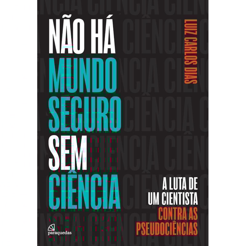 NÃO HÁ MUNDO SEGURO SEM CIÊNCIA