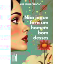 Não jogue fora um homem bom desses