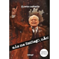NÃO ME ENTREGO, NÃO!