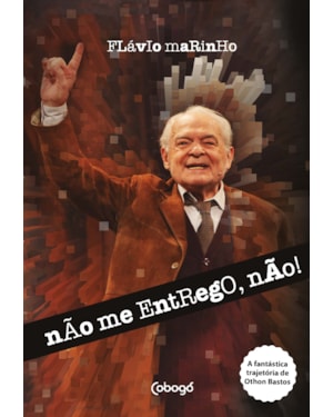 NÃO ME ENTREGO, NÃO!