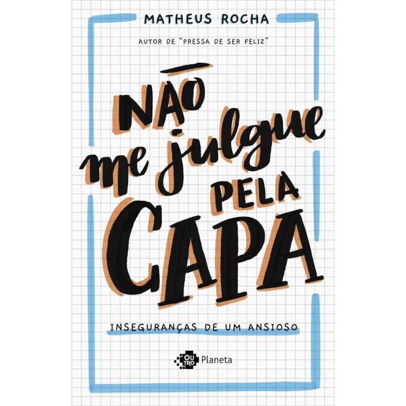 NÃO ME JULGUE PELA CAPA: INSEGURANÇAS DE UM ANSIOSO