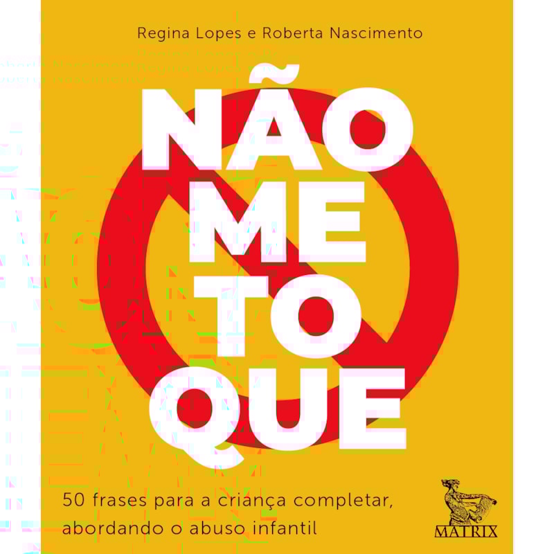 NÃO ME TOQUE: 50 FRASES PARA A CRIANÇA COMPLETAR ABORDANDO O ABUSO INFANTIL