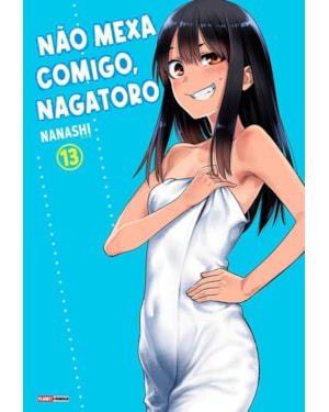 Não mexa comigo, Nagatoro 13