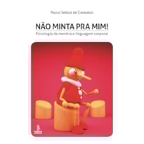 NÃO MINTA PRA MIM! PSICOLOGIA DA MENTIRA E LINGUAGEM CORPORAL