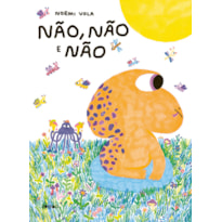 NÃO, NÃO E NÃO