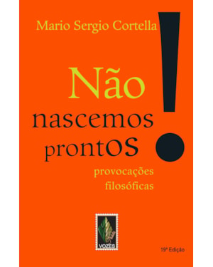 NÃO NASCEMOS PRONTOS!: PROVOCAÇÕES FILOSÓFICAS