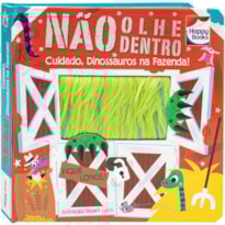 NÃO OLHE DENTRO! CUIDADO, DINOSSAUROS NA FAZENDA!