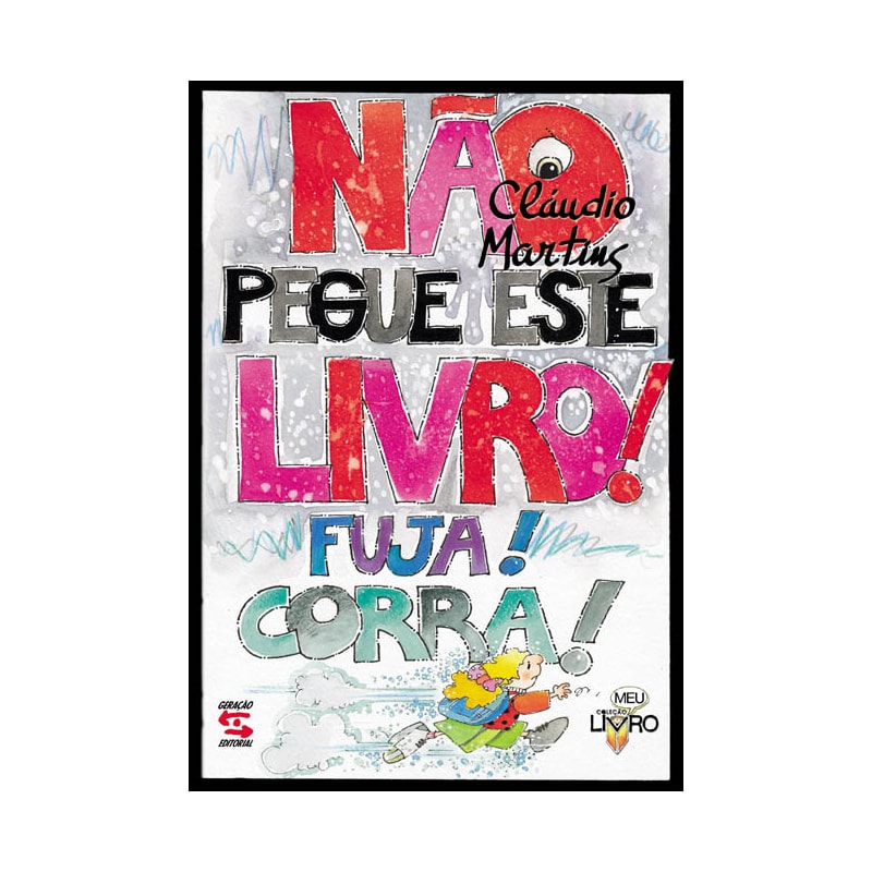 NÃO PEGUE ESTE LIVRO! CORRA! FUJA!