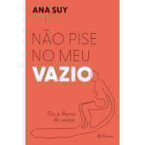 NÃO PISE NO MEU VAZIO: OU O LIVRO DO VAZIO - SEMIFINALISTA DO PRÊMIO JABUTI 2024