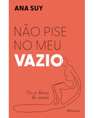 NÃO PISE NO MEU VAZIO: OU O LIVRO DO VAZIO - SEMIFINALISTA DO PRÊMIO JABUTI 2024