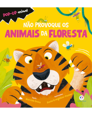 NÃO PROVOQUE OS ANIMAIS DA FLORESTA