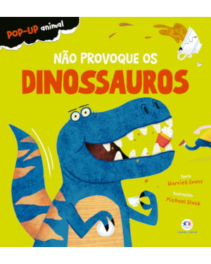 NÃO PROVOQUE OS DINOSSAUROS