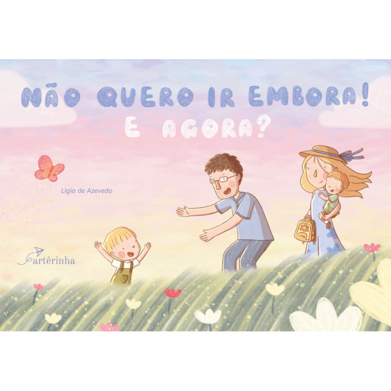 NÃO QUERO IR EMBORA! E AGORA?