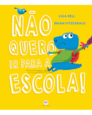 NÃO QUERO IR PARA A ESCOLA