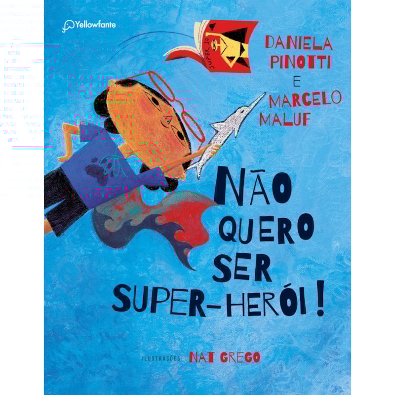 NÃO QUERO SER SUPER-HERÓI
