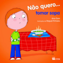 Não quero... tomar sopa