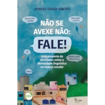 NÃO SE AVEXE NÃO: FALE! UMA PROPOSTA DE ATIVIDADES SOBRE A DIVERSIDADE LINGUÍSTICA NO ESPAÇO ESCOLAR