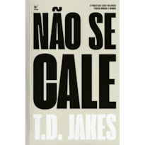 Não se cale: O poder das suas palavras pode mudar o mundo