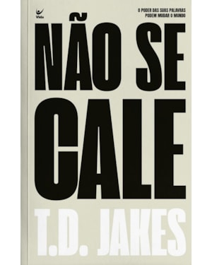 Não se cale: O poder das suas palavras pode mudar o mundo